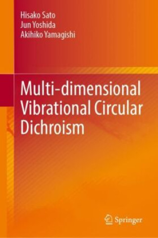 Knjiga Multi-dimensional Vibrational Circular Dichroism Hisako Sato