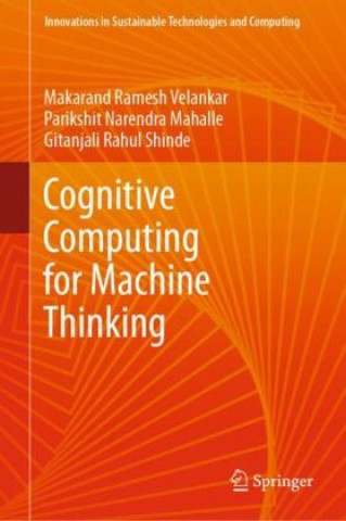 Buch Cognitive Computing for Machine Thinking Makarand Ramesh Velankar