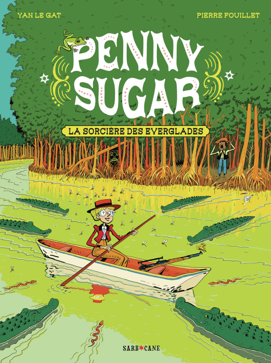 Kniha Penny Sugar - Penny Sugar - La sorcière des Everglades Fouillet