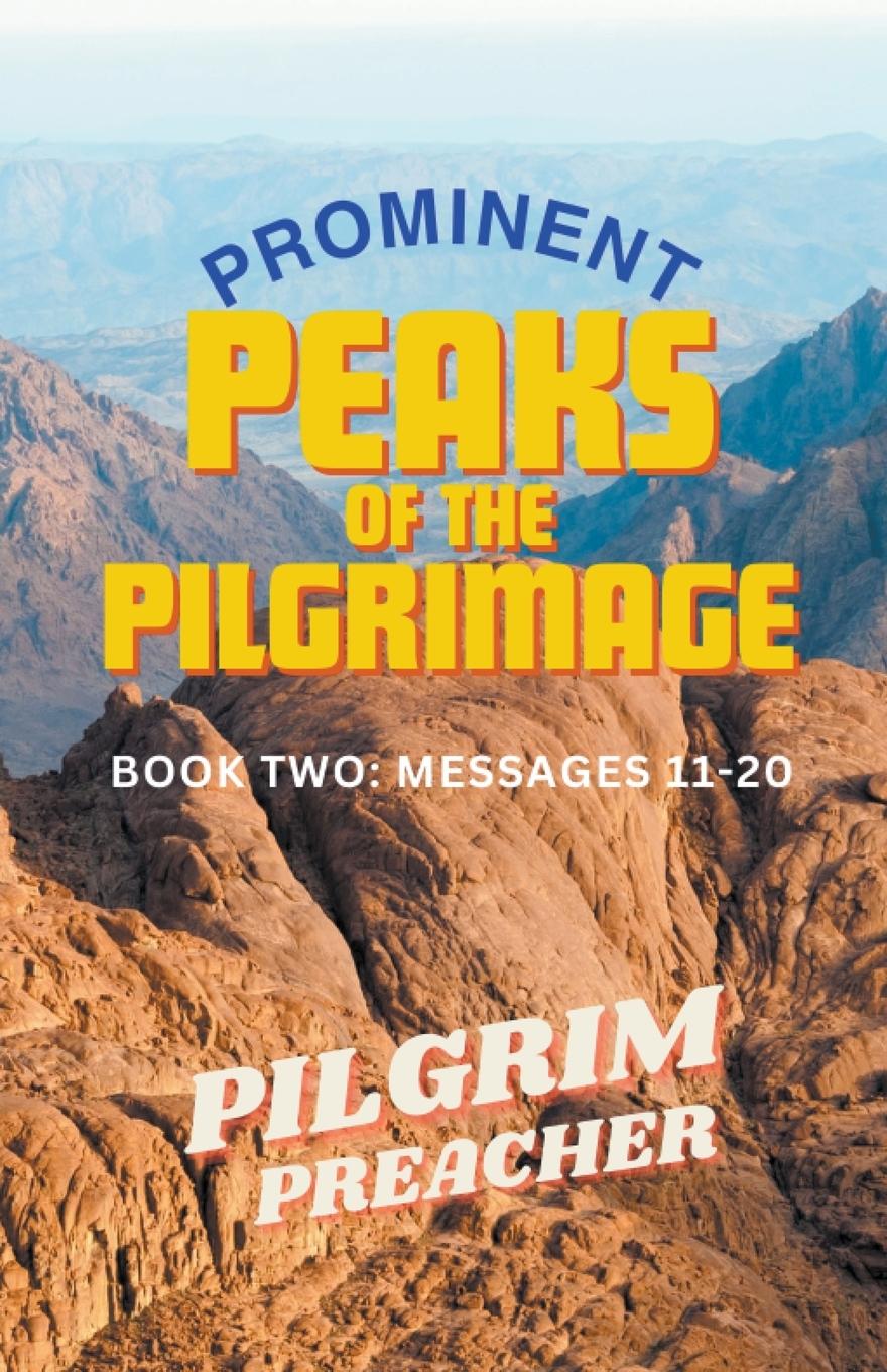 Knjiga Prominent Peaks of the Pilgrimage 2 Pilgrim Preacher