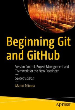 Carte Beginning Git and GitHub Mariot Tsitoara