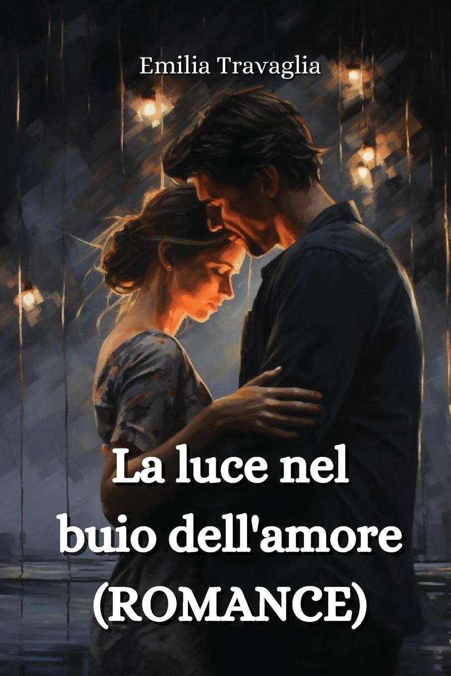 Kniha La luce nel  buio dell'amore  (ROMANCE) 