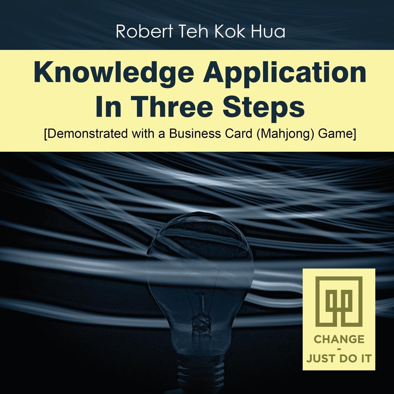 Knjiga Knowledge Application In Three Steps Robert Teh Kok Hua