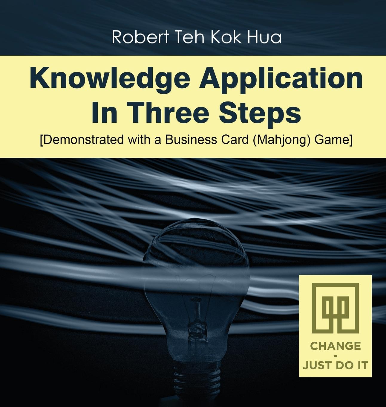 Knjiga Knowledge Application In Three Steps Robert Teh Kok Hua