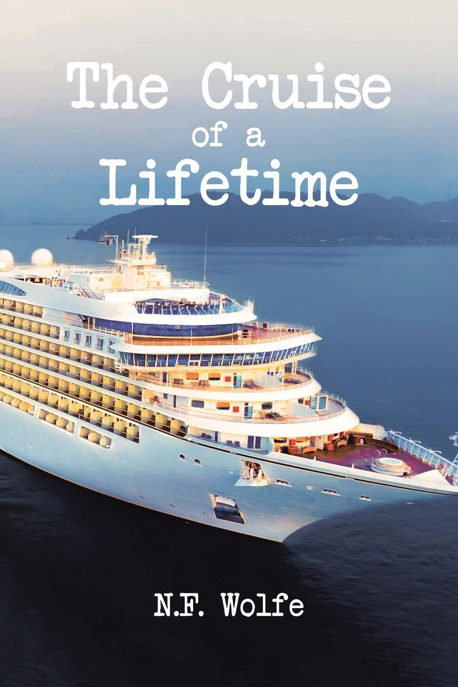 Knjiga The Cruise of a Lifetime N.F. Wolfe