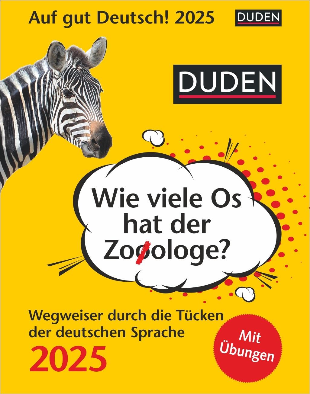 Calendar/Diary Duden Auf gut Deutsch - Wie viele Os hat der Zooologe? Tagesabreißkalender 2025 - Wegweiser durch die Tücken der deutschen Sprache Ines Balcik