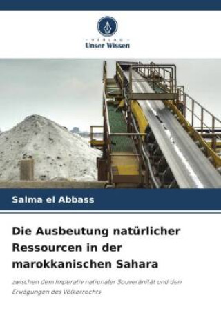 Livre Die Ausbeutung natürlicher Ressourcen in der marokkanischen Sahara 