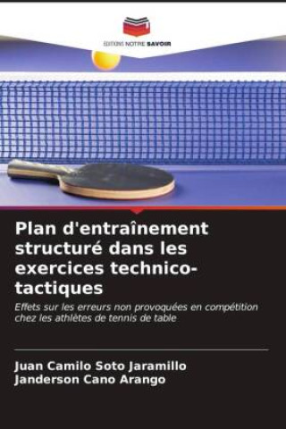 Libro Plan d'entraînement structuré dans les exercices technico-tactiques Janderson Cano Arango