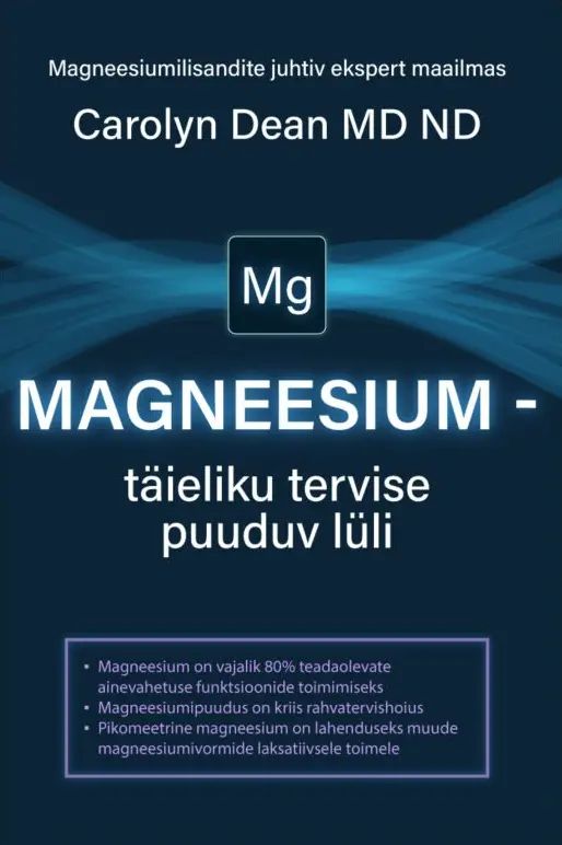 Książka Magneesium - täieliku tervise puuduv lüli Carolyn Dean