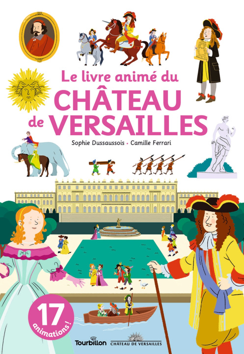 Kniha Le livre animé du château de Versailles Sophie Dussaussois