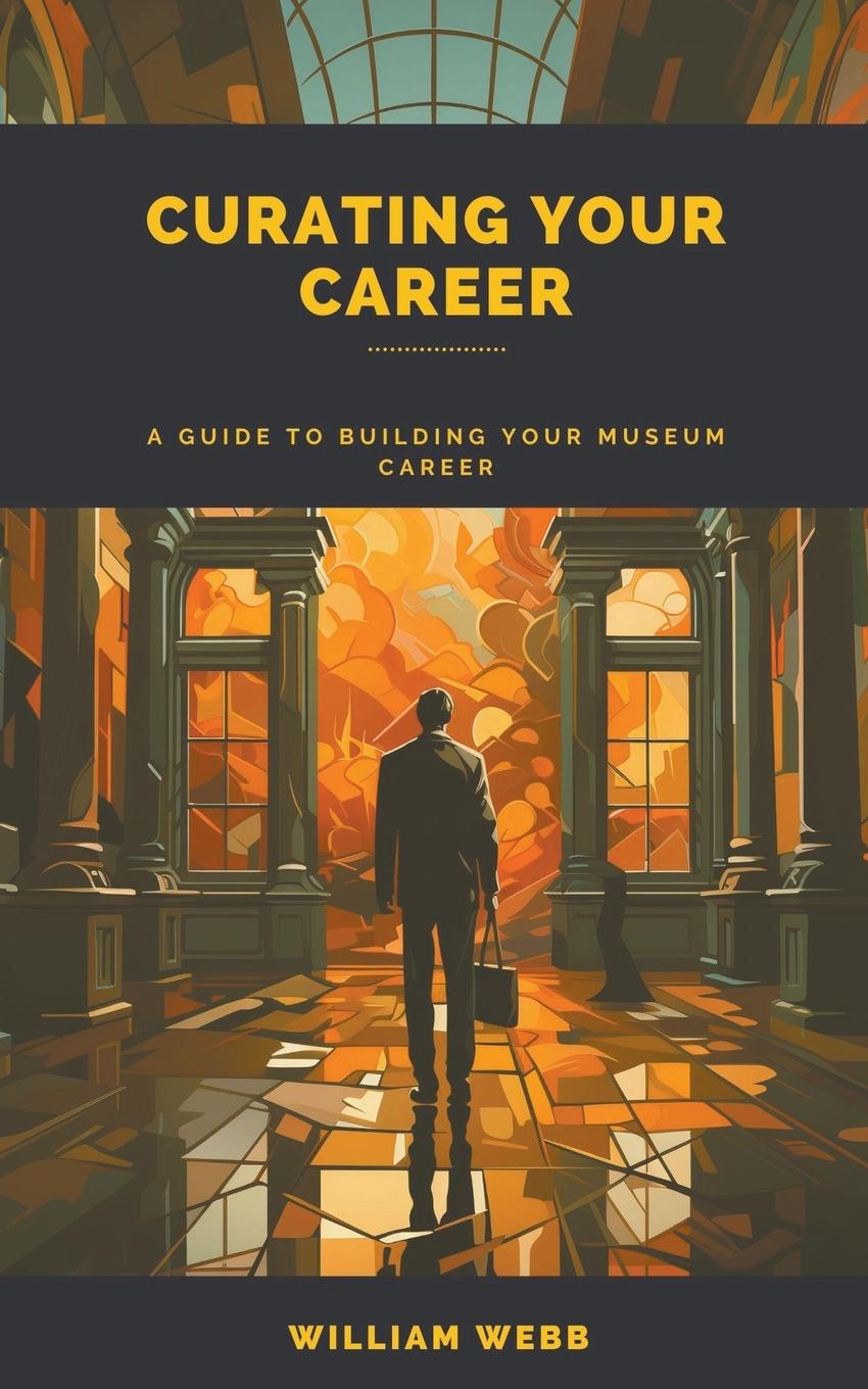 Knjiga Curating Your Career William Webb