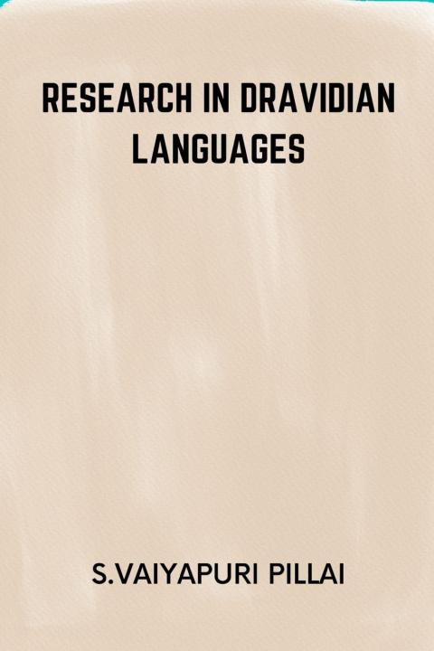 Könyv Research in Dravidian Languages 