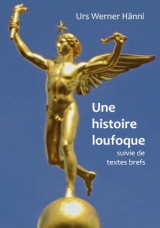 Knjiga HISTOIRE LOUFOQUE HANNI URS WERNER