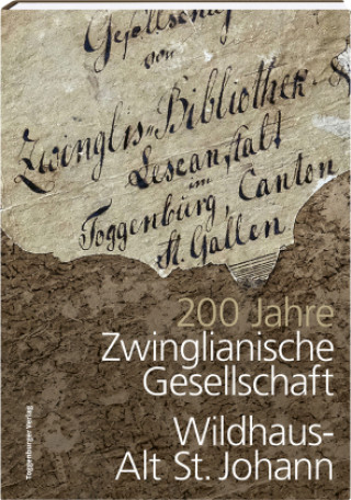 Kniha 200 Jahre Zwinglianische Gesellschaft Wildhaus-Alt St. Johann Robert Jörin