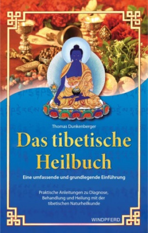 Kniha Das tibetische Heilbuch Thomas Dunkenberger