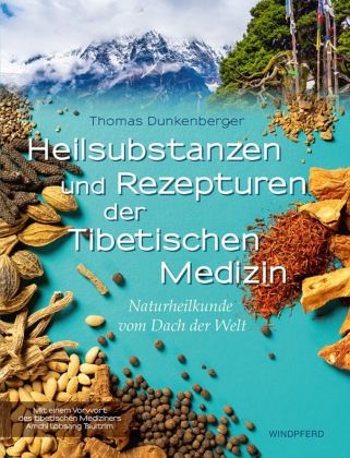 Kniha Heilsubstanzen und Rezepturen der Tibetischen Medizin Thomas Dunkenberger