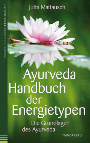 Kniha Ayurveda Handbuch der Energietypen Jutta Mattausch