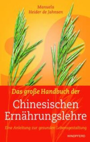 Kniha Das große Handbuch der Chinesischen Ernährungslehre Manuela Heider de Jahnsen
