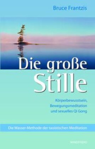 Libro Die große Stille Bruce Frantzis