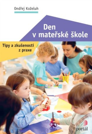 Kniha Den v mateřské škole Ondřej Koželuh