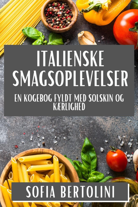 Knjiga Italienske Smagsoplevelser Sofia Bertolini