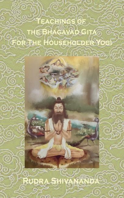 Kniha Teachings from the Bhagavad Gita for the Householder Yogi 