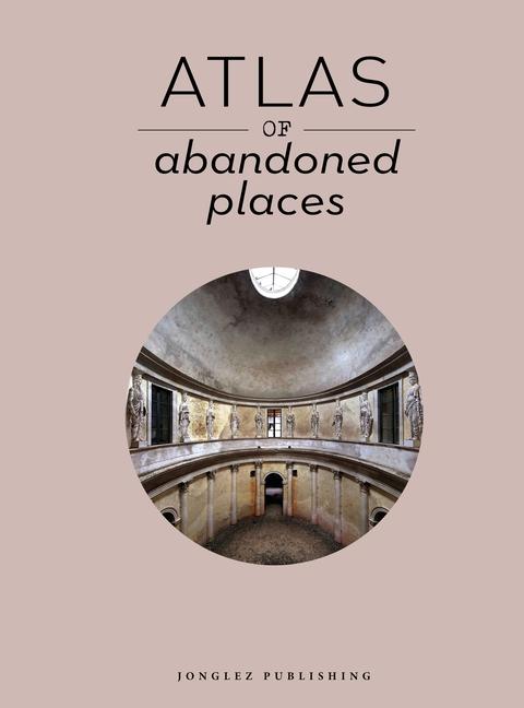 Książka Atlas of Abandoned Places 