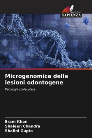 Knjiga Microgenomica delle lesioni odontogene Shaleen Chandra