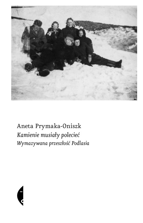 Книга Kamienie musiały polecieć Prymaka-Oniszk Aneta