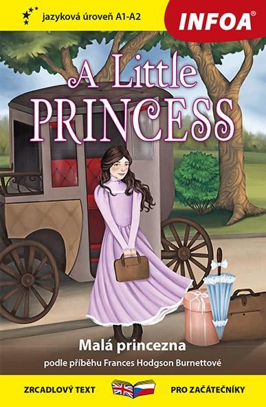 Carte Malá princezna / A Little Princess - Zrcadlová četba (A1-A2) Burnett Frances Hodgson