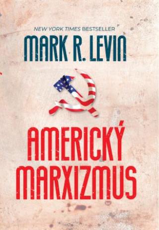 Kniha Americký marxizmus Mark R. Levin