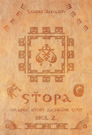Könyv Sťopa - chlapec, ktorý zachránil svet (Diel 2.) Sergej Almazov