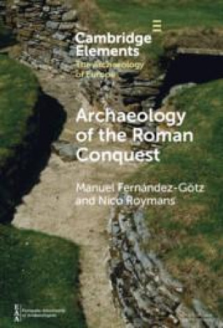 Könyv Archaeology Of The Roman Conquest Manuel Fernández-Götz