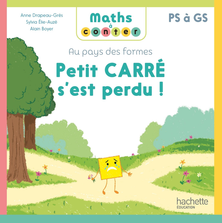 Livre Maths à conter - Au pays des formes Petit carré s'est perdu - Album - Ed. 2024 Anne Drapeau-Grès