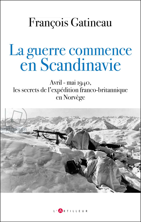 Kniha 1940 La guerre commence en Scandinavie François Gatineau