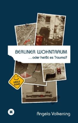 Książka Berliner Wohntraum ...oder heißt es Trauma? Angela Volkening