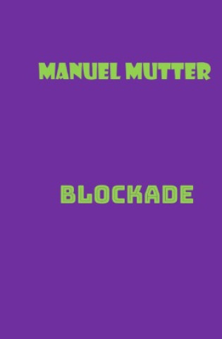 Knjiga Blockade Manuel Mutter