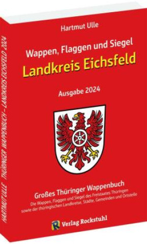 Kniha Wappen, Flaggen und Siegel LANDKREIS EICHSFELD - Ein Lexikon - Ausgabe 2024 Hartmut Ulle