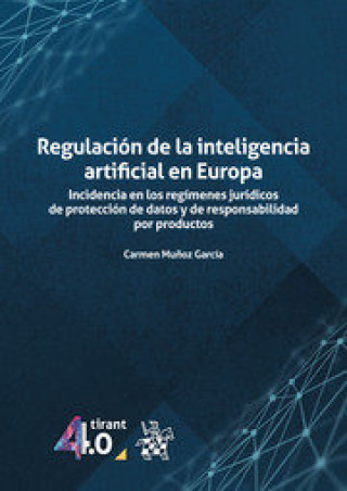 Kniha REGULACION DE LA INTELIGENCIA ARTIFICIAL EN EUROPA. INCIDENC MUÑOZ GARCIA