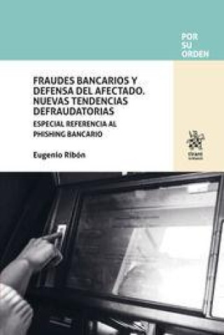 Kniha FRAUDES BANCARIOS Y DEFENSA DEL AFECTADO. NUEVAS TENDENCIAS DEFRA RIBON SEISDEDOS