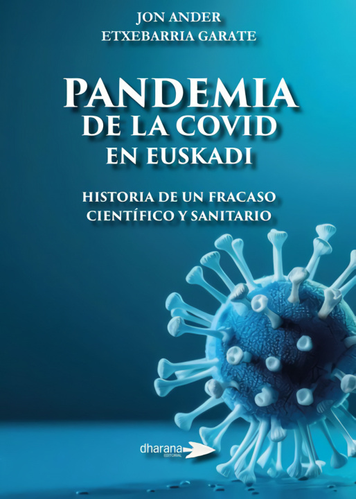 Kniha PANDEMIA DE LA COVID EN EUSKADI:HISTORIA DE FRACASO CIENT ETXEBARRIA GARATE
