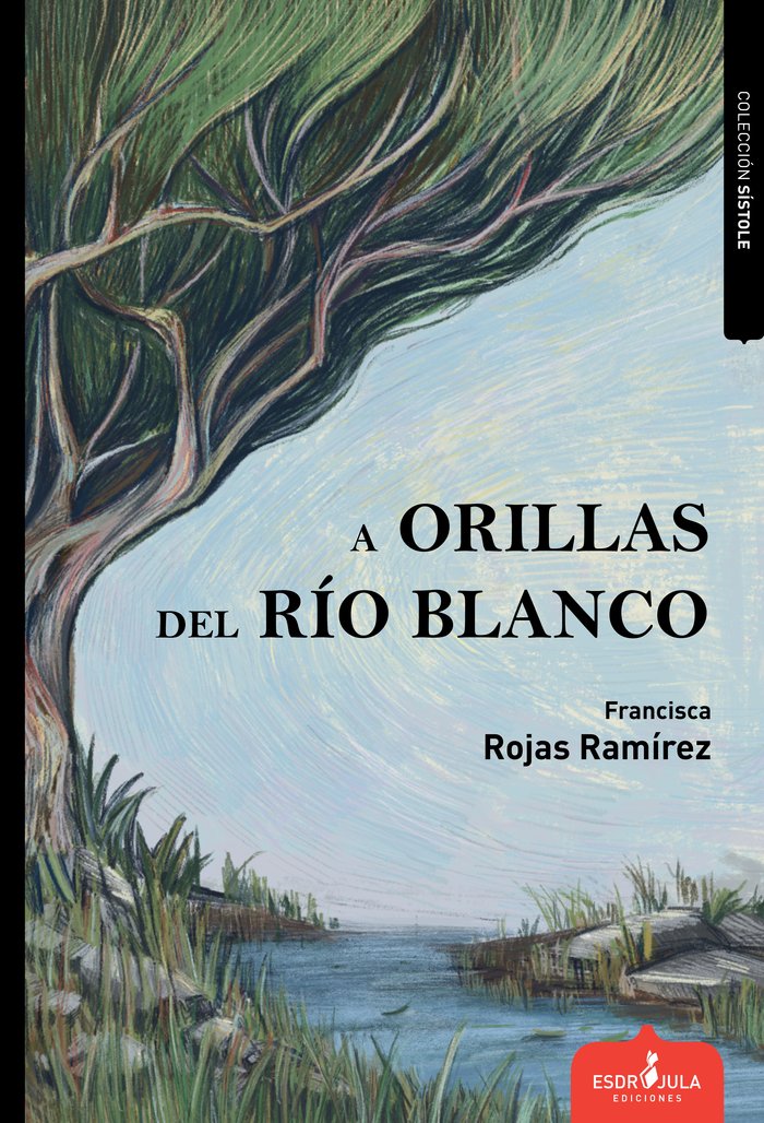 Kniha A ORILLAS DEL RÍO BLANCO ROJAS RAMÍREZ