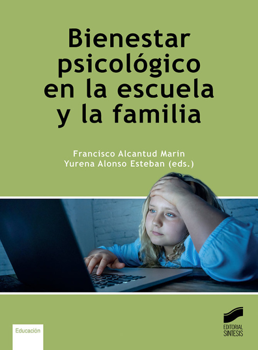 Könyv BIENESTAR PSICOLOGICO EN LA ESCUELA Y LA FAMILIA ALCANTUD MARIN
