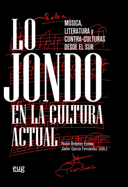 Kniha LO JONDO EN LA CULTURA ACTUAL MUSICA LITERATURA Y CONTRA CU PEDRO ORDOÑEZ ESLAVA