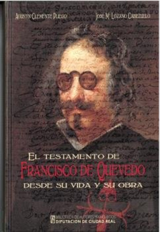 Kniha EL TESTAMENTO DE FRANCISCO DE QUEVEDO DESDE SU VIDA Y SU OBRA CLEMENTE PLIEGO