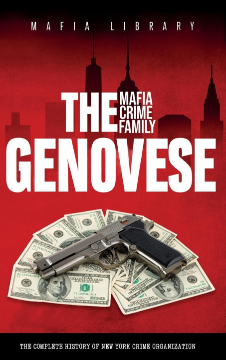 Книга The Genovese Mafia Crime Family 