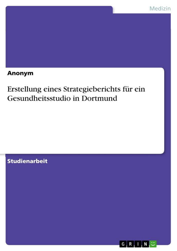 Kniha Erstellung eines Strategieberichts für ein Gesundheitsstudio in Dortmund 
