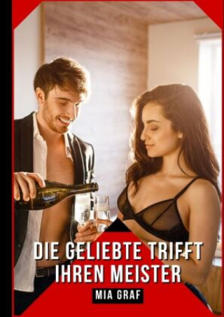 Knjiga Die Geliebte trifft ihren Meister Mia Graf
