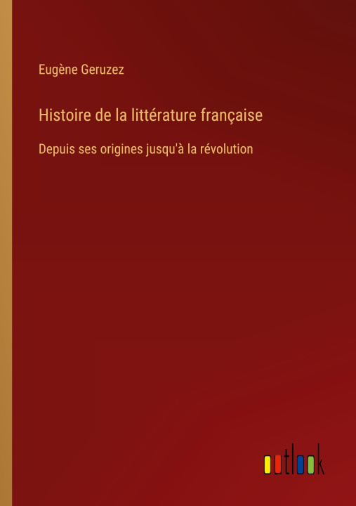 Könyv Histoire de la littérature française 