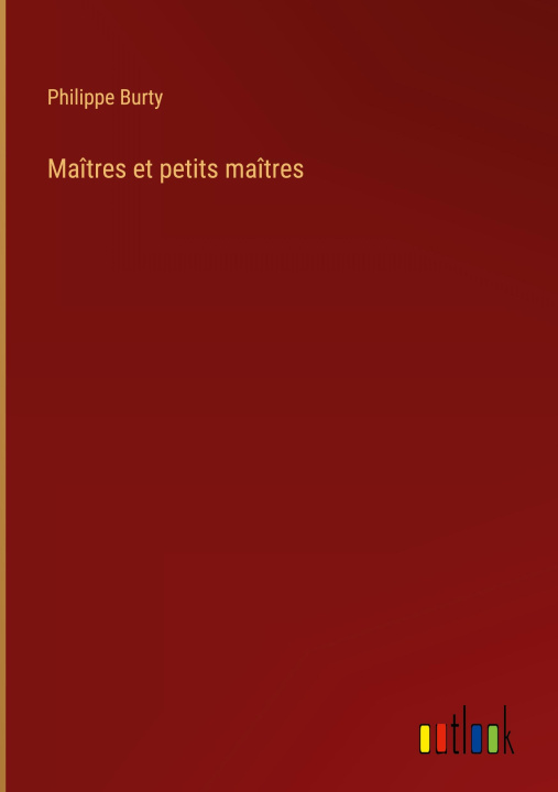 Knjiga Maîtres et petits maîtres Philippe Burty